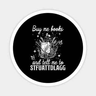 Buy Me Books And Tell Me To Stfuattdlagg Magnet